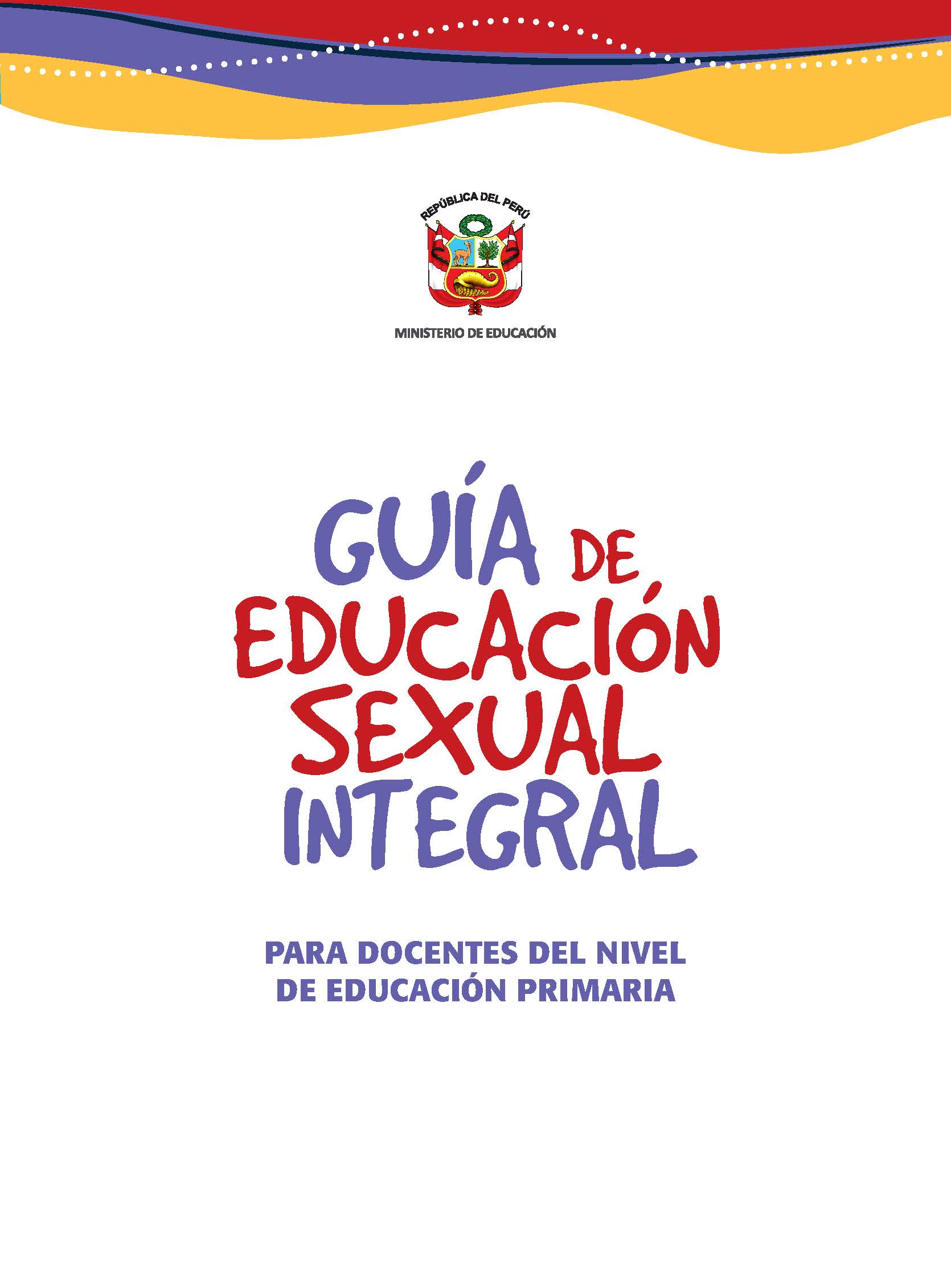 Guía de educación sexual integral para docentes del nivel de educación primaria Educación