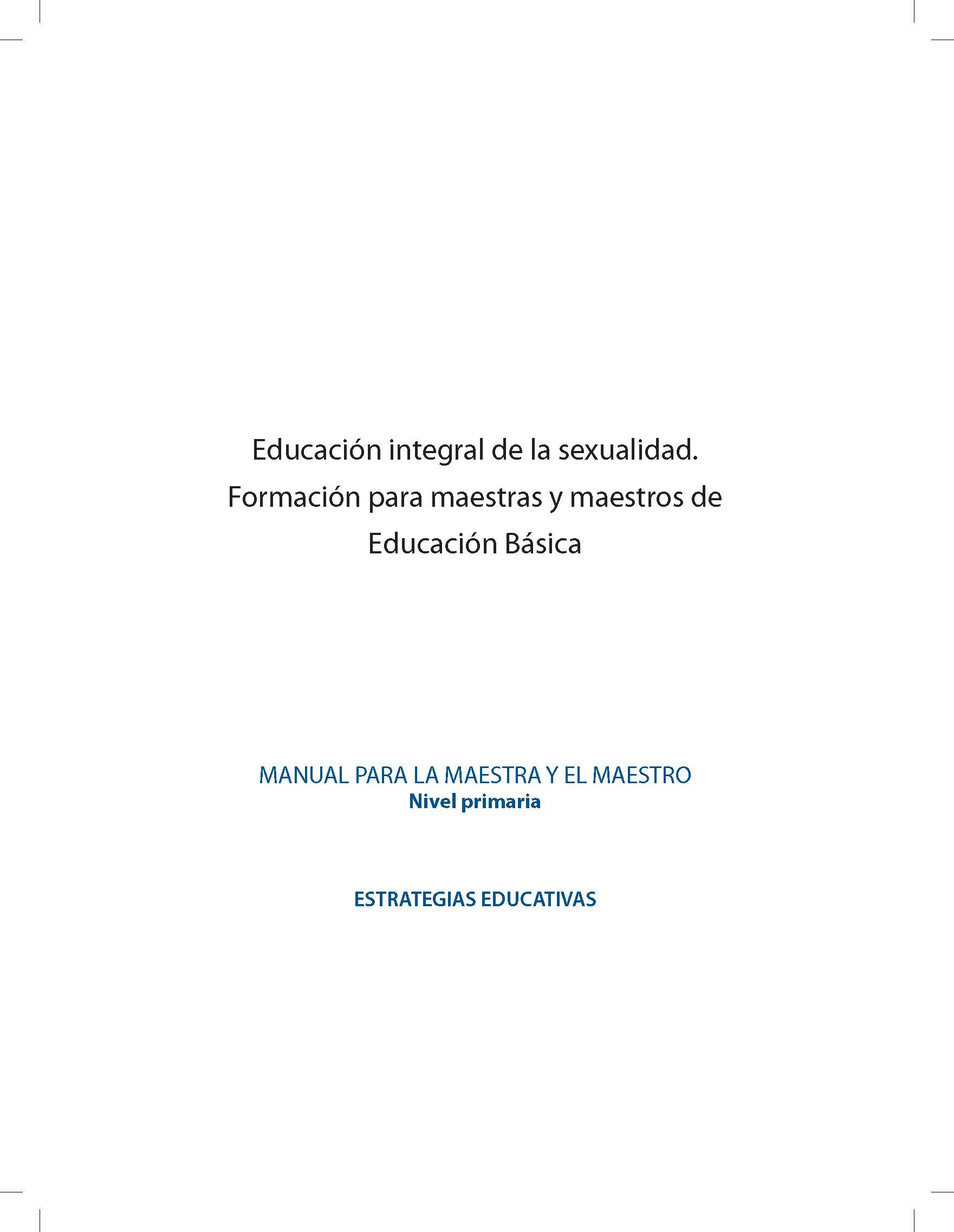 Educación Integral De La Sexualidad Formación Para Maestras Y Maestros De Educación Básica 0666