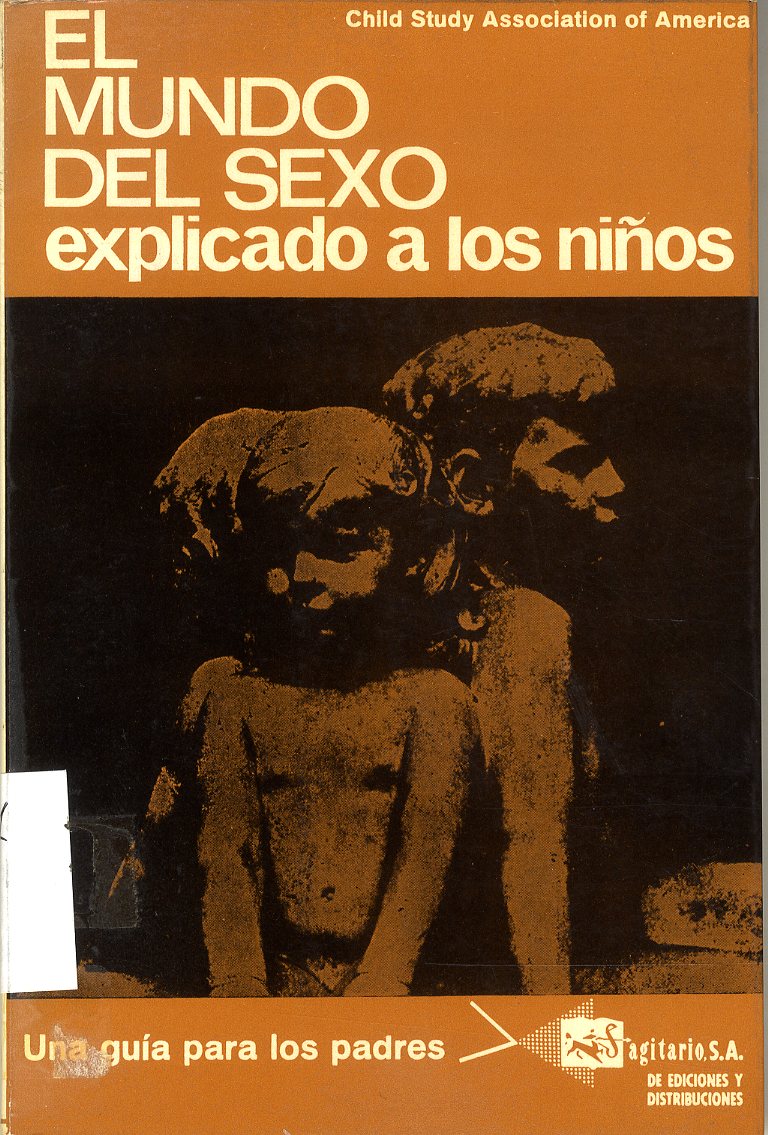 El mundo del sexo explicado a los niños : una guía para los padres.  Educación sexual - SIDA STUDI