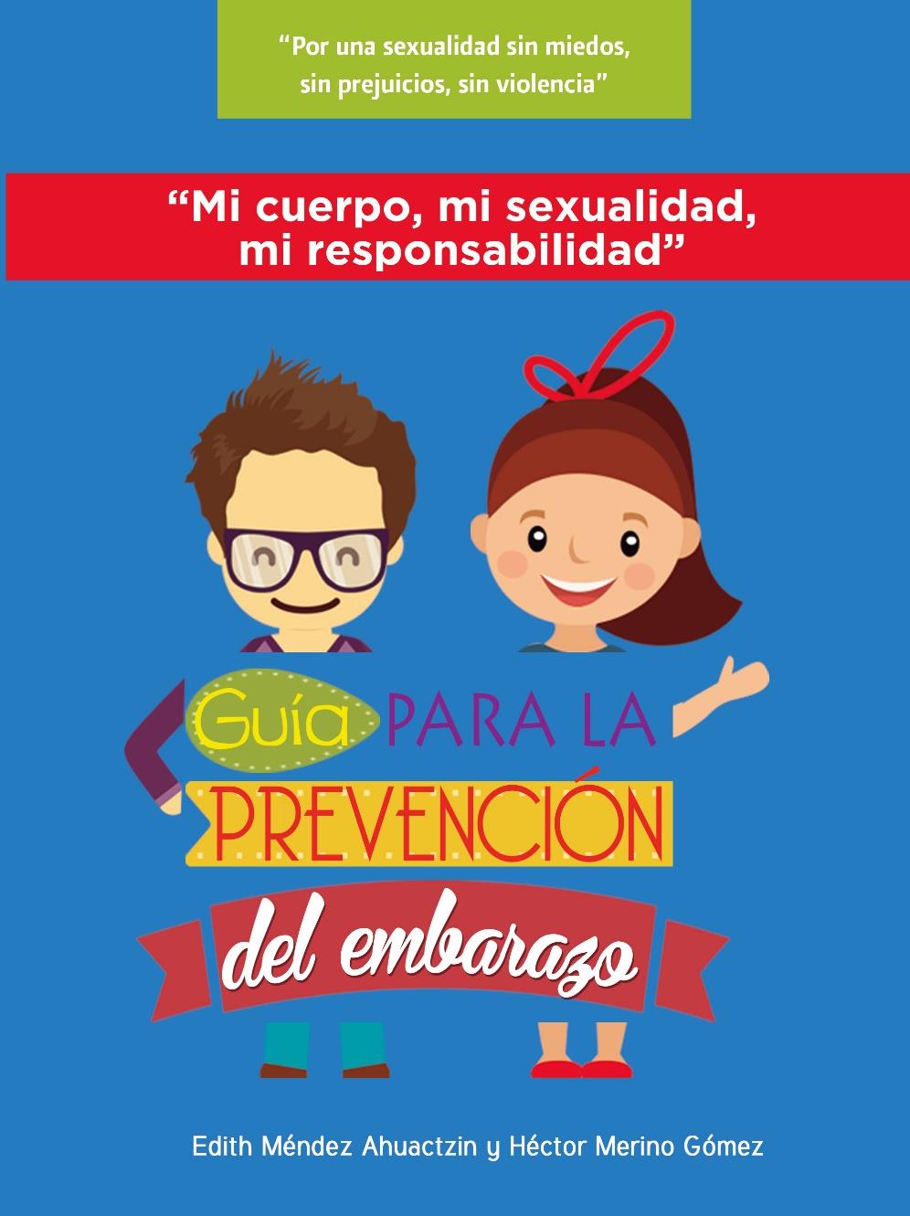 Mi Cuerpo Mi Sexualidad Mi Responsabilidad Guía Para La Prevención Del Embarazo Educación 8987