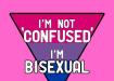 I'm not 'confuseds' I'm bisexual