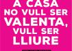 De tornada a casa no vull ser valenta, vull ser lliure