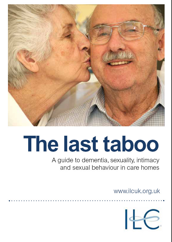 The Last Taboo A Guide To Dementia Sexuality Intimacy And Sexual