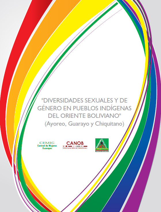 Diversidades Sexuales Y De Género En Pueblos Indígenas Del Oriente Boliviano Ayoreo Guarayo Y